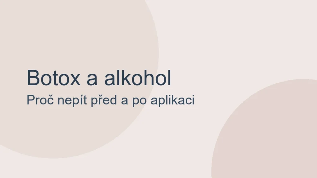 Botox a alkohol rizika a doporučení