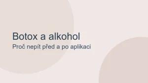 Botox a alkohol rizika a doporučení